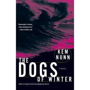 The Dogs of Winter -- Kem Nunn